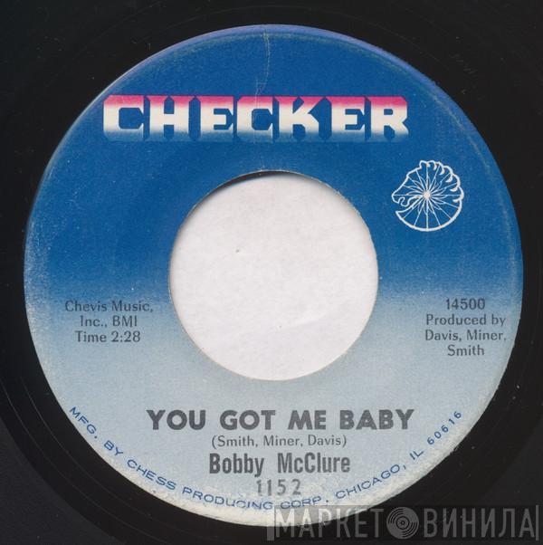  Bobby McClure  - You Got Me Baby / Peak Of Love