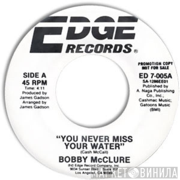  Bobby McClure  - You Never Miss Your Water / It Feels So Good (To Be Back Home)
