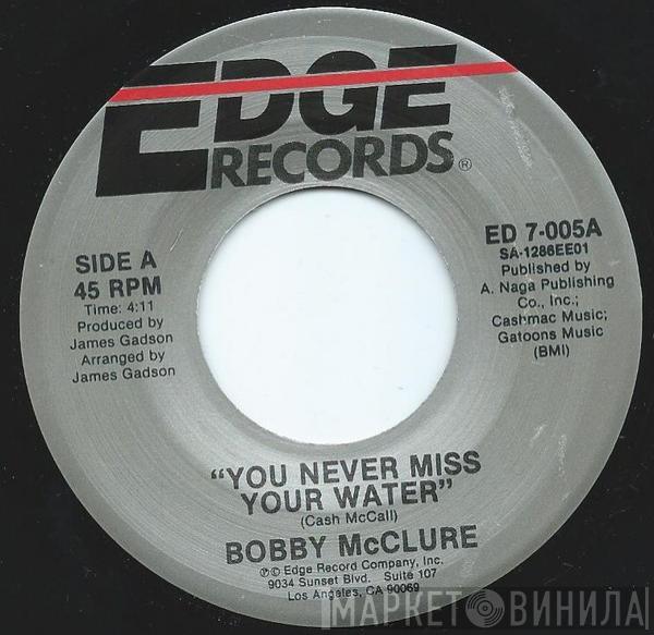 Bobby McClure - You Never Miss Your Water / It Feels So Good (To Be Back Home)