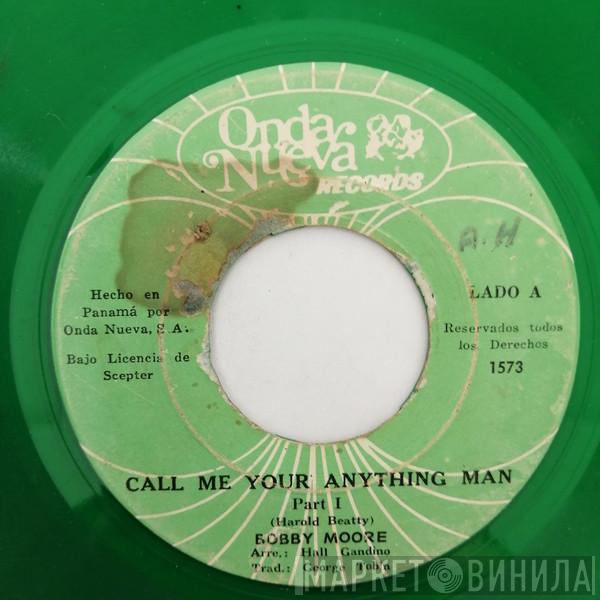  Bobby Moore  - (Call Me Your) Anything Man