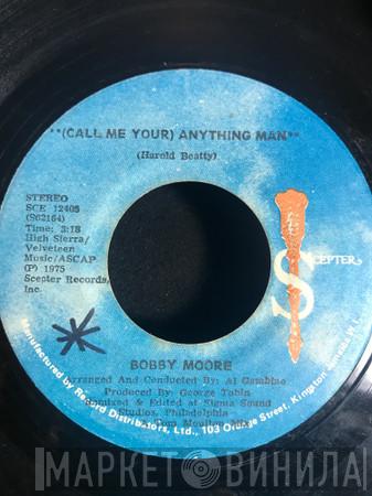  Bobby Moore  - (Call Me Your) Anything Man