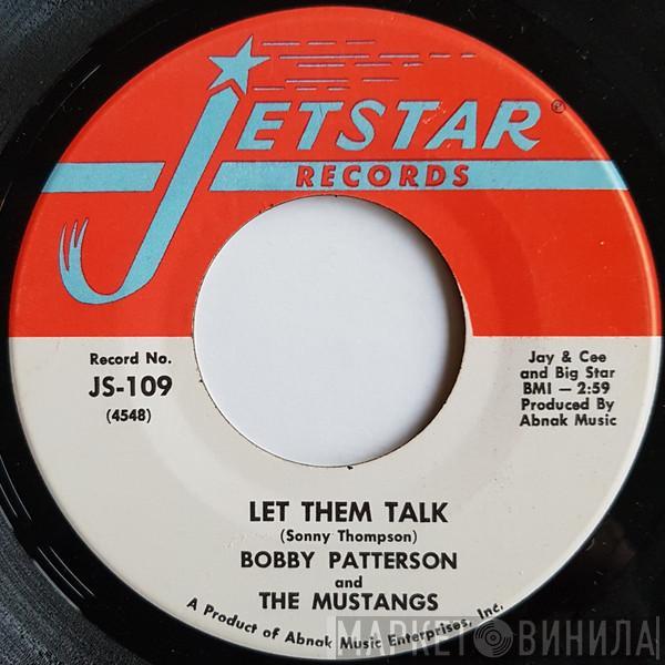 Bobby Patterson & The Mustangs - Let Them Talk / Soul Is Our Music