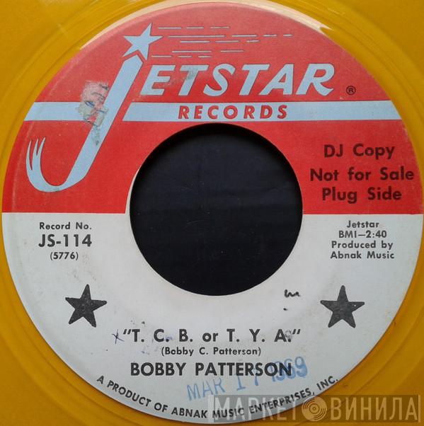 Bobby Patterson - T.C.B. Or T.Y.A. / What A Wonderful Night For Love