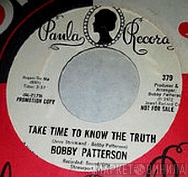 Bobby Patterson - Take Time To Know The Truth / It Takes Two To Do Wrong