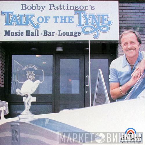 Bobby Pattinson, Stevie-Lee Pattinson - Bobby Pattinson's Talk Of The Tyne