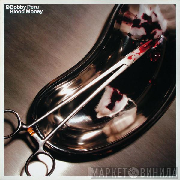  Bobby Peru  - Blood Money