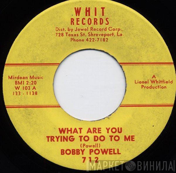 Bobby Powell  - What Are You Trying To Do To Me / Red Sails