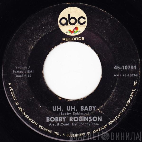 Bobby Robinson - Uh, Uh, Baby