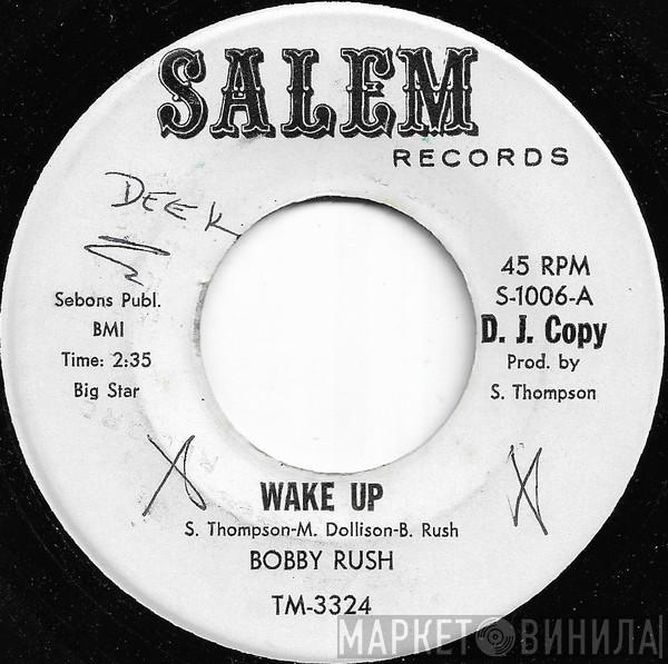  Bobby Rush  - Wake Up / The Things That I Used To Do