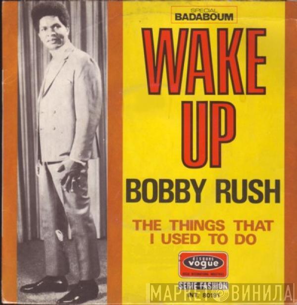  Bobby Rush  - Wake Up