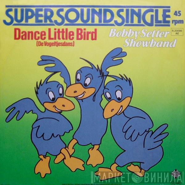  Bobby Setter Band  - Dance Little Bird