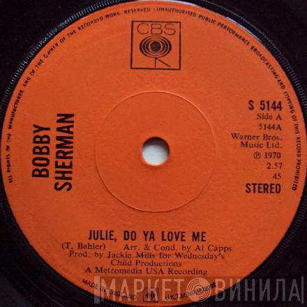 Bobby Sherman - Julie, Do Ya Love Me
