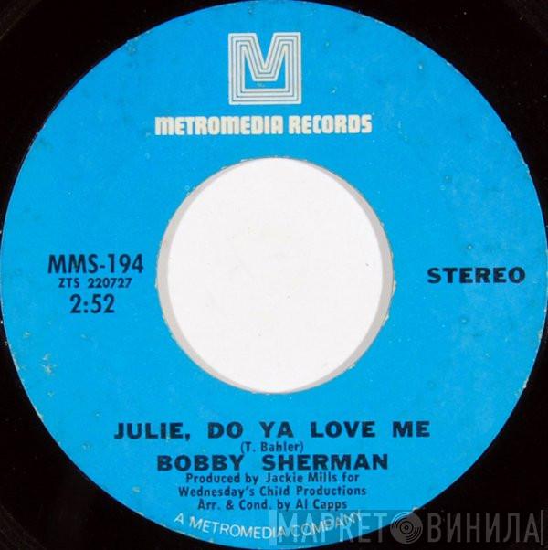  Bobby Sherman  - Julie, Do Ya Love Me