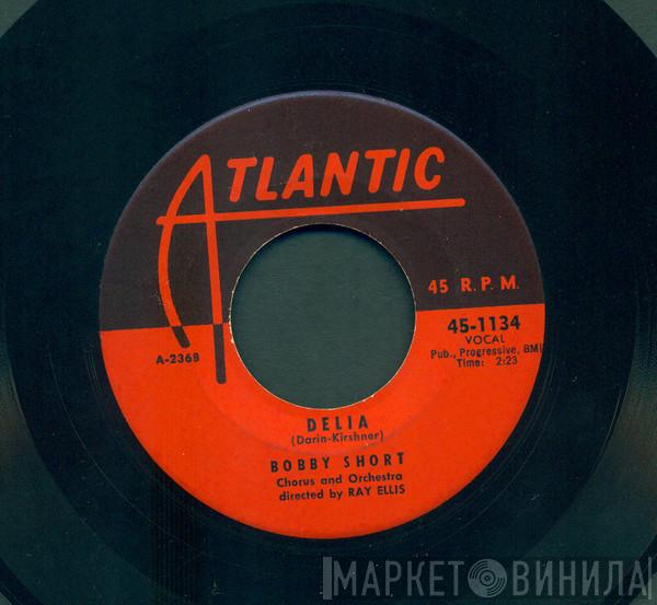  Bobby Short  - Delia / Last Train To San Fernando