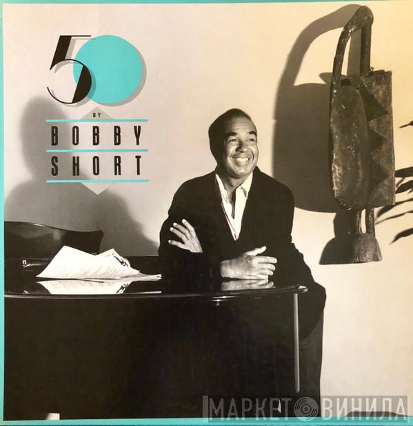 Bobby Short - 50 By Bobby Short