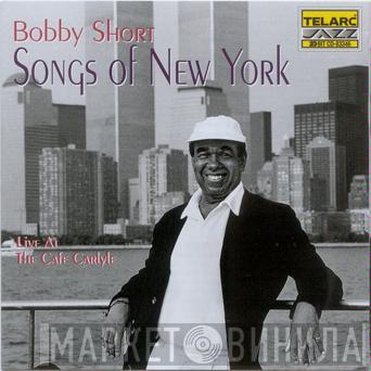  Bobby Short  - Songs Of New York - Live At The Cafe Carlyle