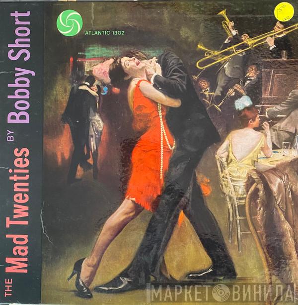  Bobby Short  - The Mad Twenties