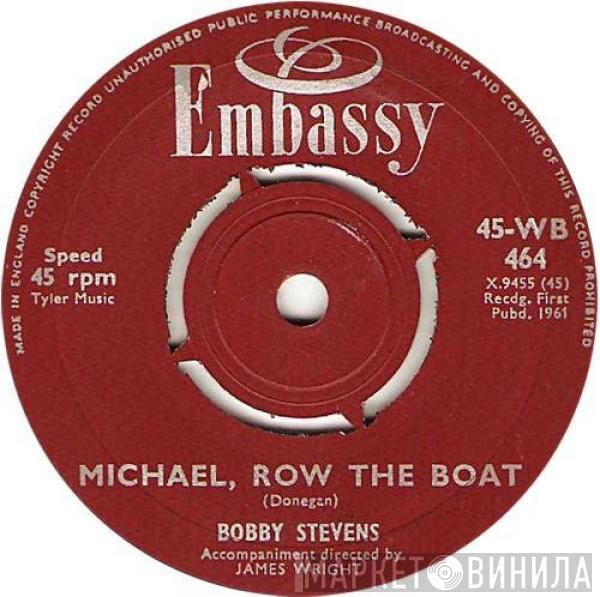 Bobby Stevens - Michael, Row The Boat / Who Put The Bomp (In The Bomp, Bomp, Bomp)