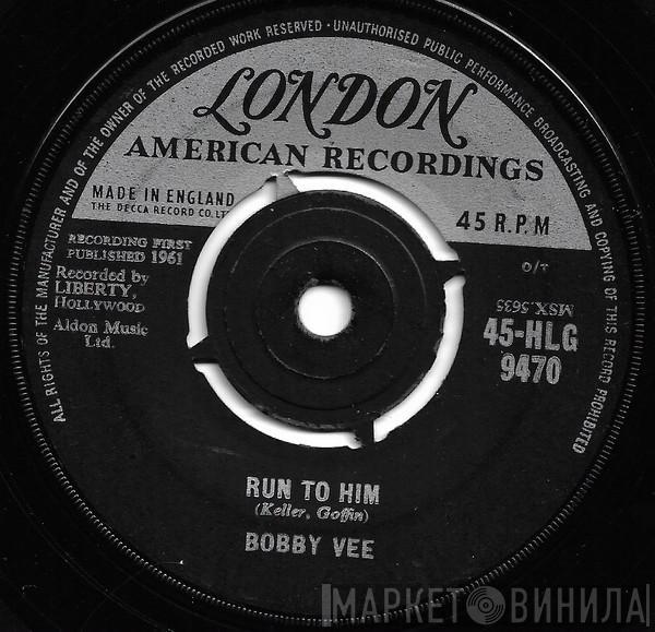 Bobby Vee  - Run To Him / Walkin' With My Angel