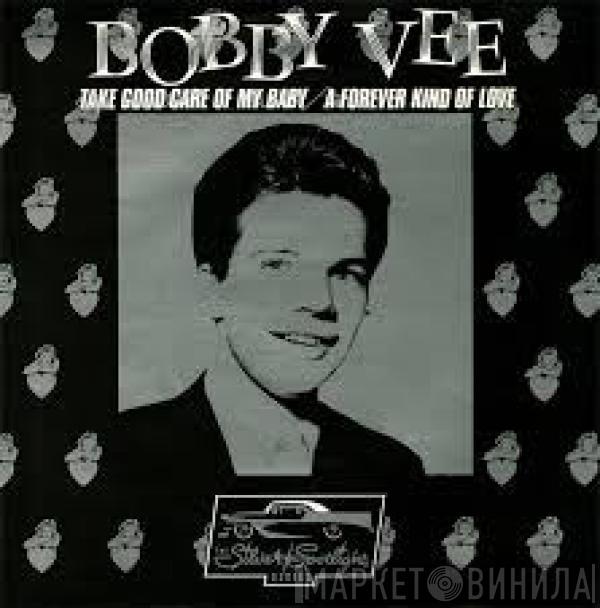 Bobby Vee - Take Good Care Of My Baby