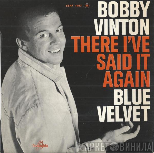 Bobby Vinton - There I've Said It Again / Blue Velvet