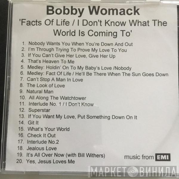  Bobby Womack  - Facts Of Life / I Don't Know What The World Is Coming To