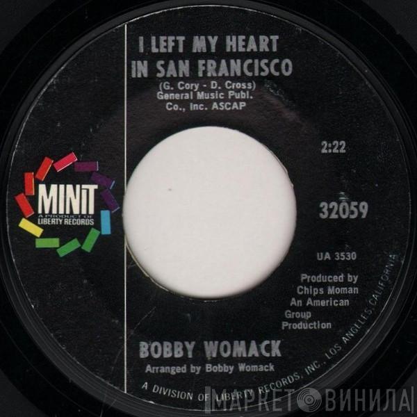  Bobby Womack  - I Left My Heart In San Francisco / Love, The Time Is Now