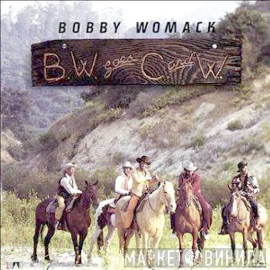 Bobby Womack - BW Goes C & W