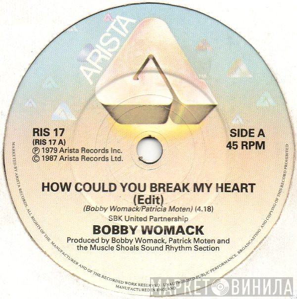 Bobby Womack - How Could You Break My Heart