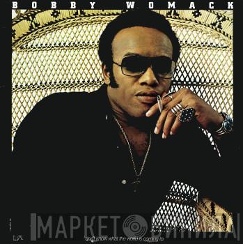 Bobby Womack - I Don't Know What The World Is Coming To