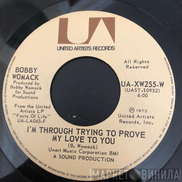  Bobby Womack  - I'm Through Trying To Prove My Love To You