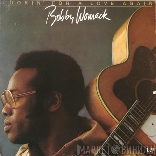 Bobby Womack - Lookin' For A Love Again