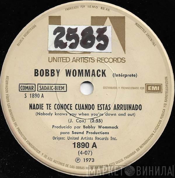  Bobby Womack  - Nadie Te Conoce Cuando Estas Arruinado (Nobody Knows You When You're Down And Out)