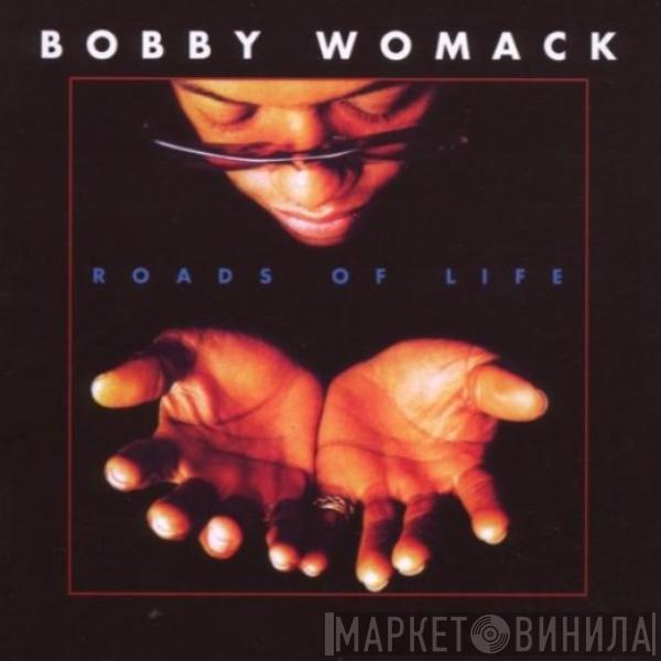  Bobby Womack  - Roads Of Life