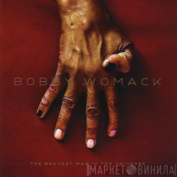 Bobby Womack - The Bravest Man In The Universe