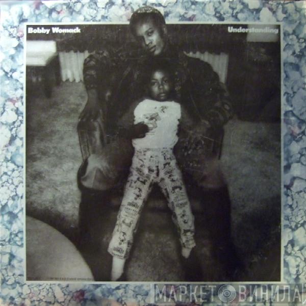 Bobby Womack  - Understanding