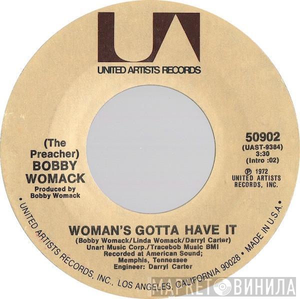 Bobby Womack - Woman's Gotta Have It / (If You Don't Want My Love) Give It Back
