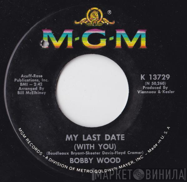 Bobby Wood - My Last Date (With You)