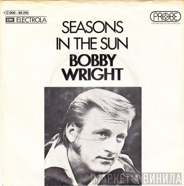  Bobby Wright   - Seasons In The Sun