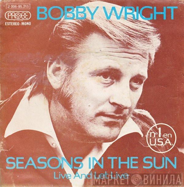 Bobby Wright  - Seasons In The Sun