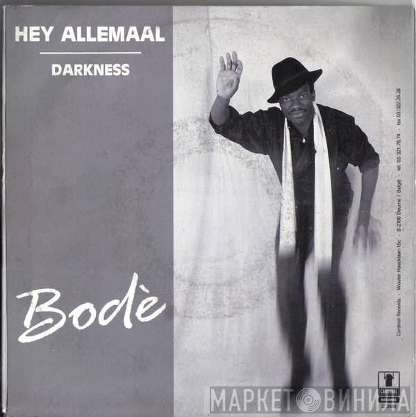 Bodè - Hey Allemaal / Darkness