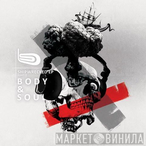  Body & Soul   - Shipwrecked EP Part 2