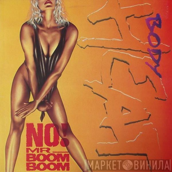 Body Heat  - No! Mr. Boom Boom