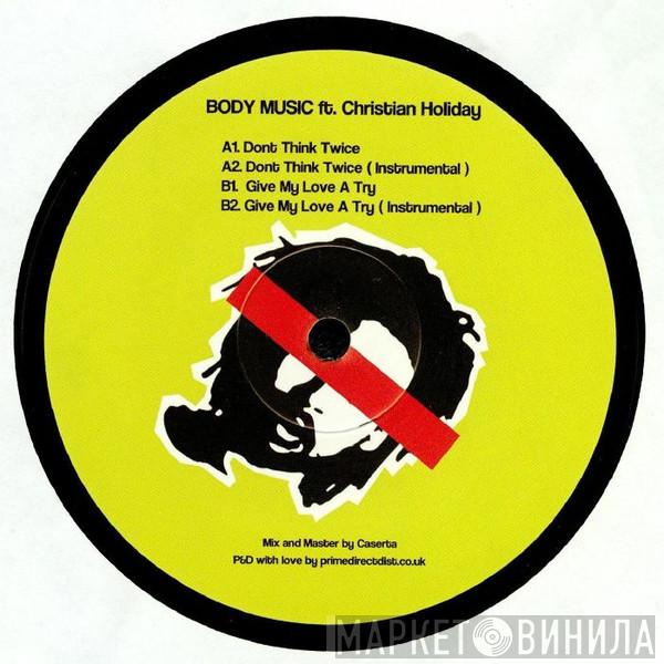 Body Music, Christian Holiday - Don't Think Twice / Give My Love A Try
