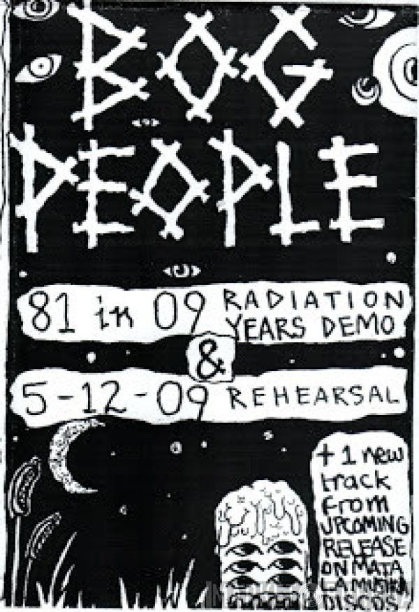  Bog People  - 81 In 09 Radiation Years Demo & 5-12-09 Rehearsal