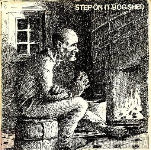 Bog-Shed - Step On It