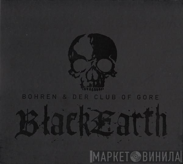 Bohren & Der Club Of Gore - Black Earth