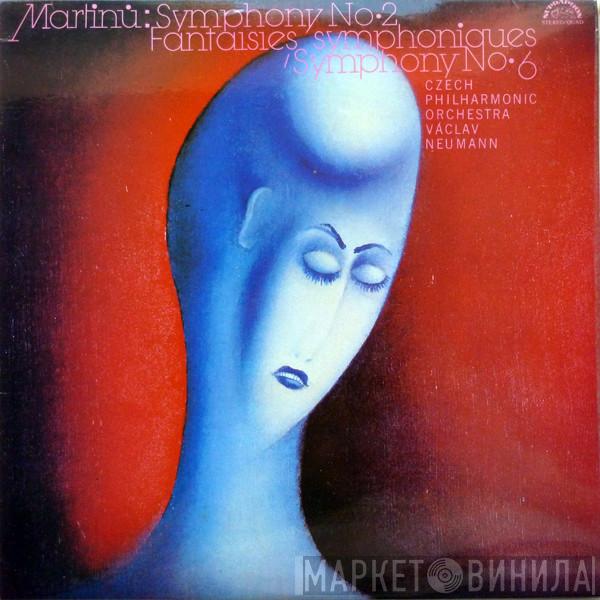 Bohuslav Martinů, The Czech Philharmonic Orchestra, Václav Neumann - Symphony No. 2 / Fantaisies Symphoniques / Symphony No. 6