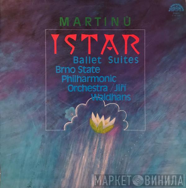 Bohuslav Martinů, Brno State Philharmonic Orchestra, Jiří Waldhans - Istar (Ballet Suites)
