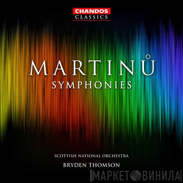 - Bohuslav Martinů , Royal Scottish National Orchestra  Bryden Thomson  - Symphonies